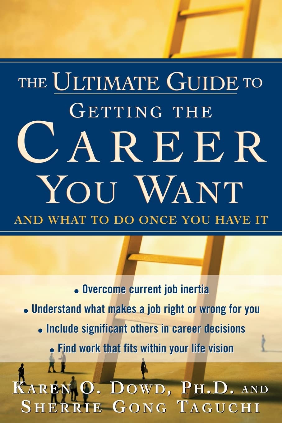 The Ultimate Guide to Getting The Career You Want : (And What do Do Once You Have It)