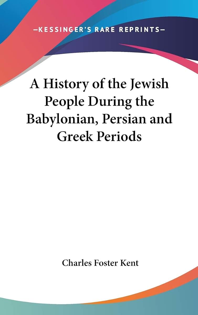 A History of the Jewish People During the Babylonian, Persian and Greek Periods