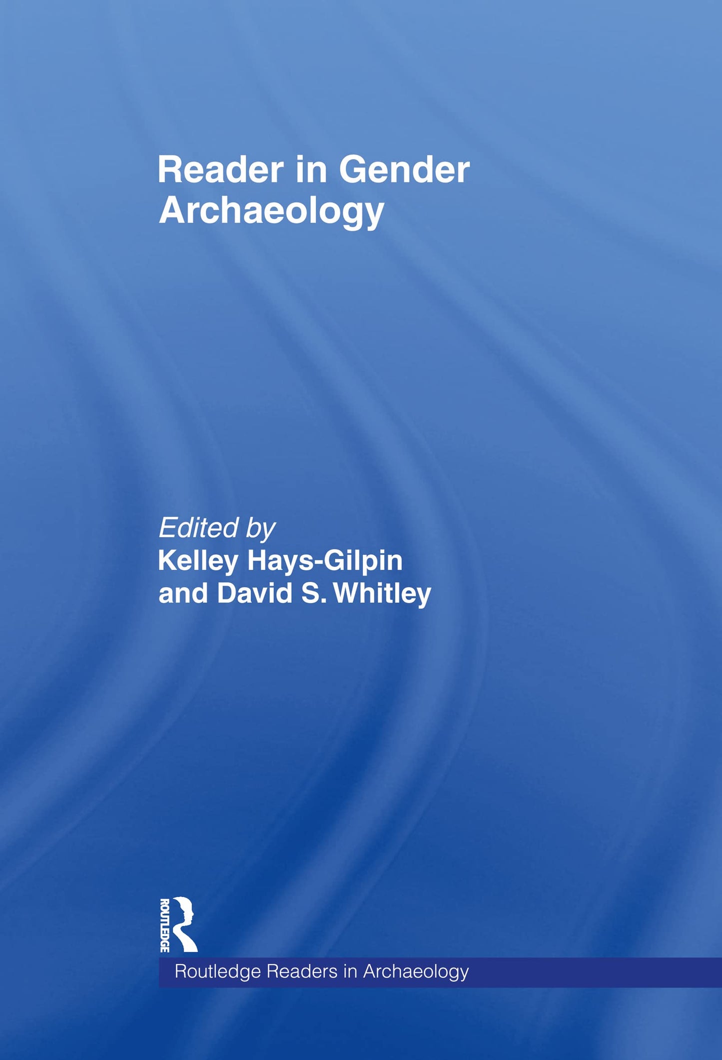 Reader in Gender Archaeology (Routledge Readers in Archaeology)