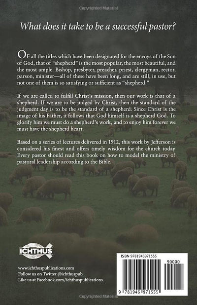 The Minister As Shepherd: Pastoral Leadership According to the Bible