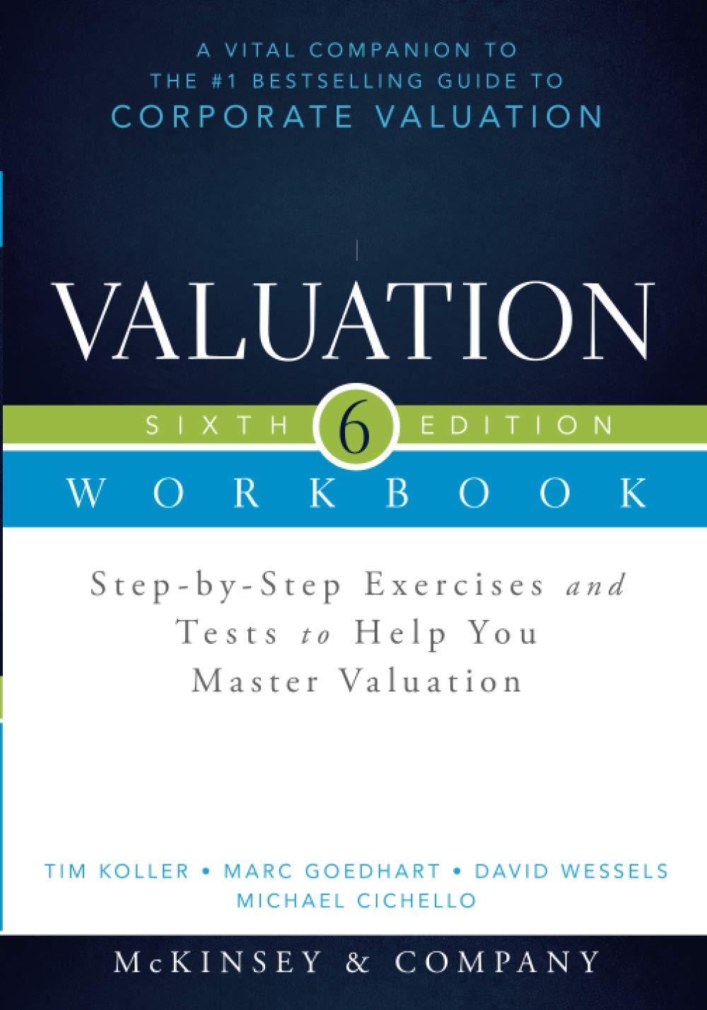 Valuation Workbook, Sixth Edition: Step-by-Step Exercises and Tests to Help You Master Valuation (Wiley Finance)