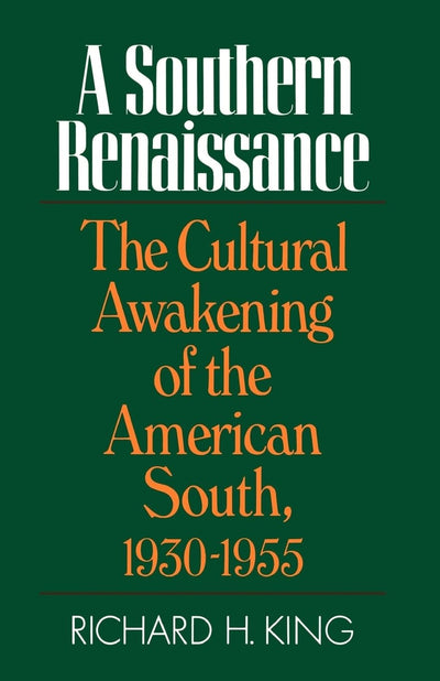 A Southern Renaissance: The Cultural Awakening of the American South, 1930-1955