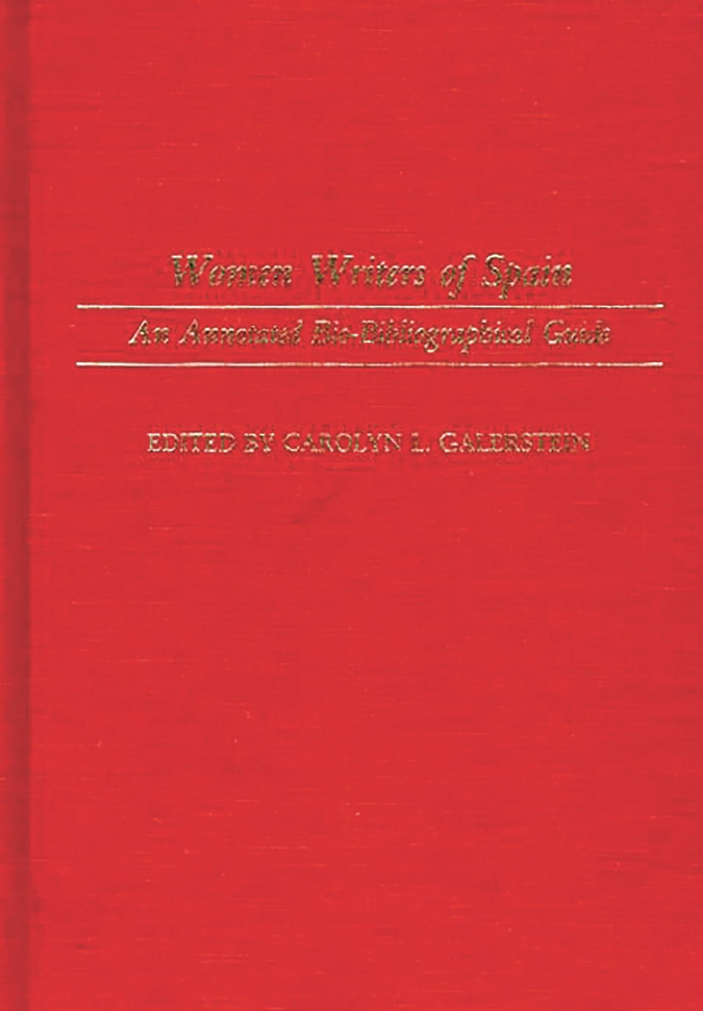Women Writers of Spain: An Annotated Bio-Bibliographical Guide (Bibliographies and Indexes in Women's Studies)