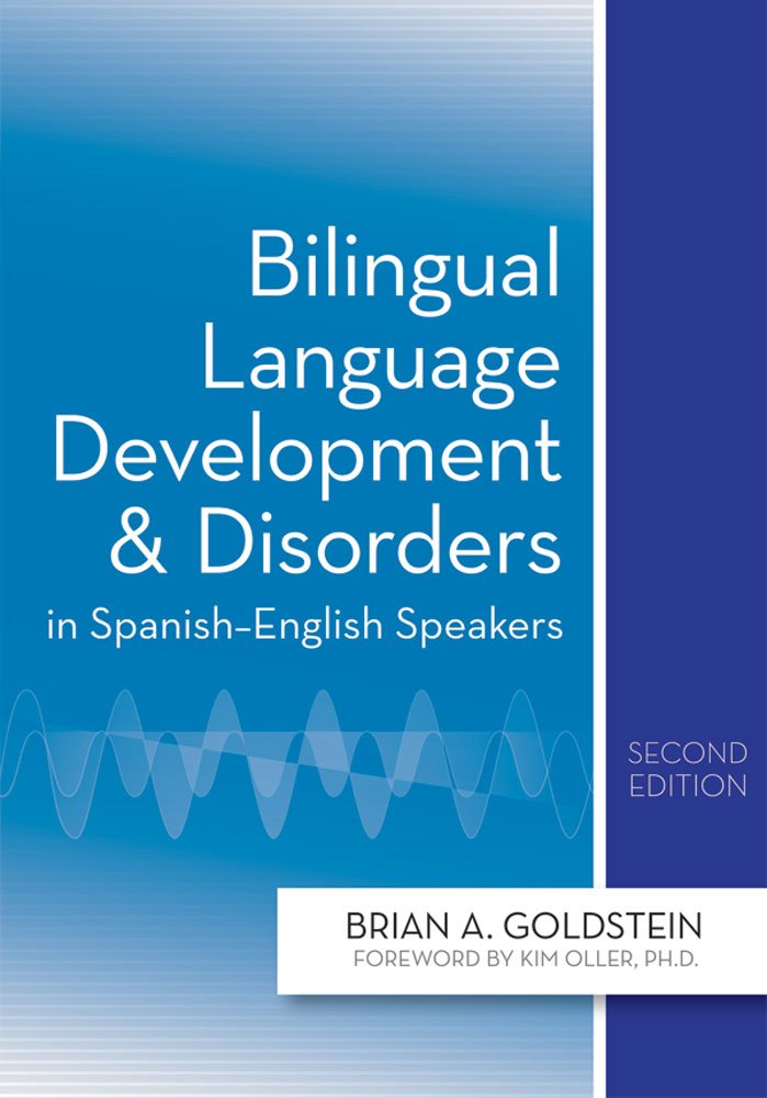 Bilingual Language Development and Disorders in Spanish-English Speakers