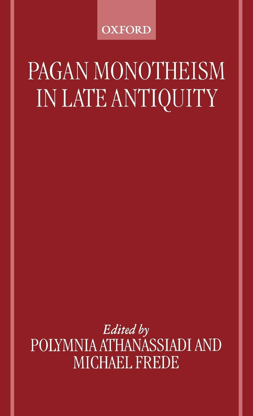 Pagan Monotheism in Late Antiquity