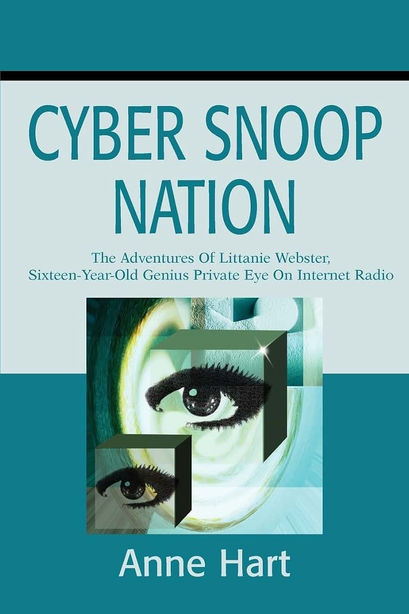 Cyber Snoop Nation: The Adventures Of Littanie Webster, Sixteen-Year-Old Genius Private EyeOn Internet Radio