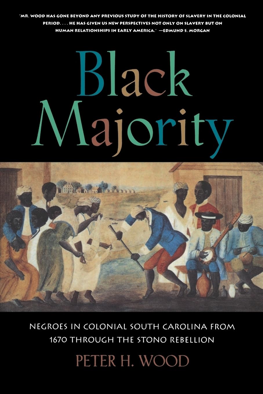 Black Majority: Negroes in Colonial South Carolina from 1670 through the Stono Rebellion (Norton Library)