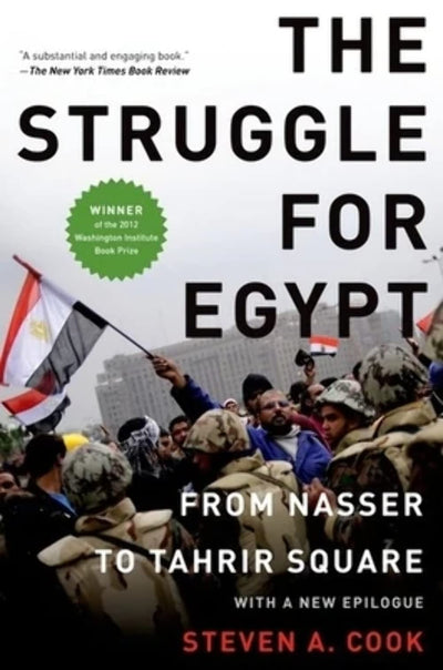 The Struggle for Egypt: From Nasser to Tahrir Square (Council on Foreign Relations (Oxford))