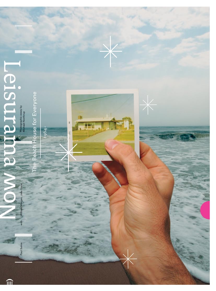 Leisurama Now: The Beach House for Everyone; 1964-