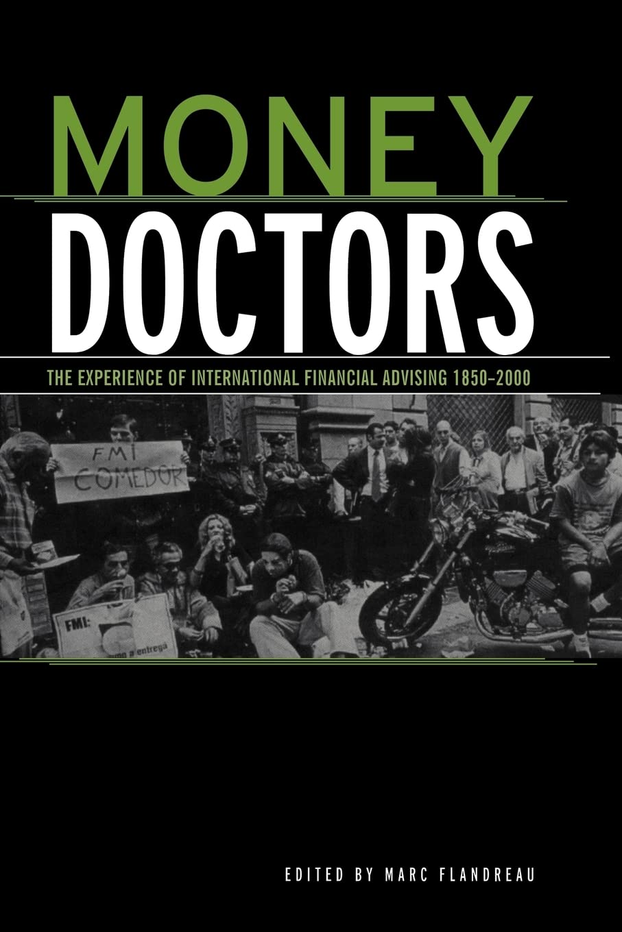 Money Doctors: The Experience of International Financial Advising 1850-2000 (Routledge International Studies in Money and Banking)
