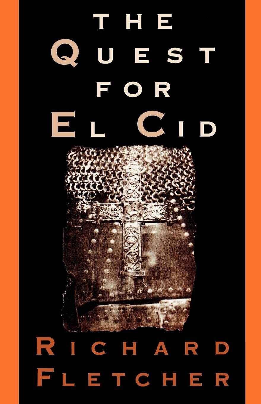 The Quest for El Cid by Richard Fletcher