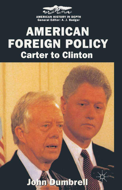 American Foreign Policy: Carter to Clinton (American History