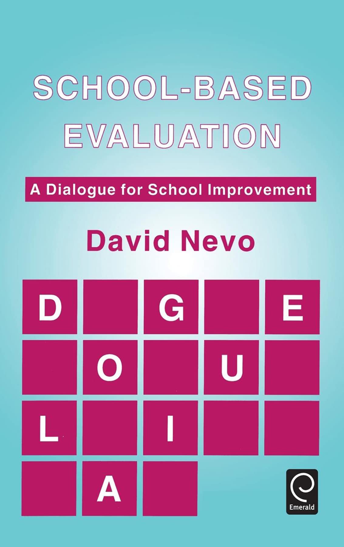 School-based Evaluation: A Dialogue for School Improvement
