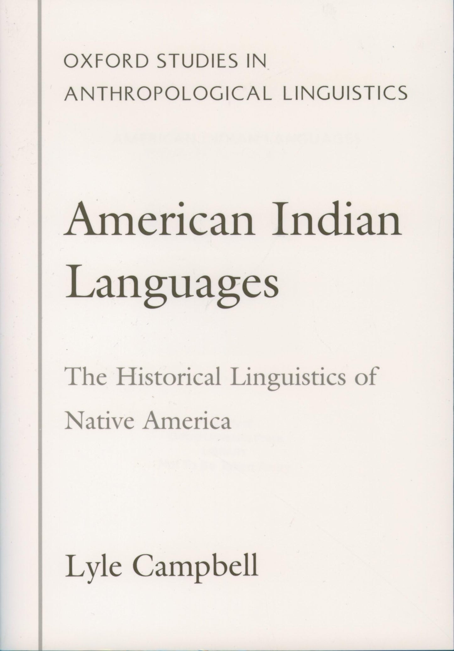 American Indian Languages: The Historical Linguistics of Native America (Oxford Studies in Anthropological Linguistics)