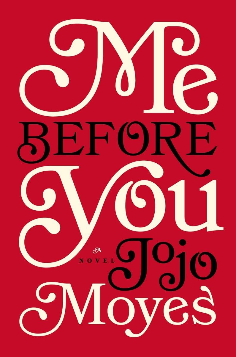 Me Before You: A Novel (Me Before You Trilogy) by Moyes, Joj