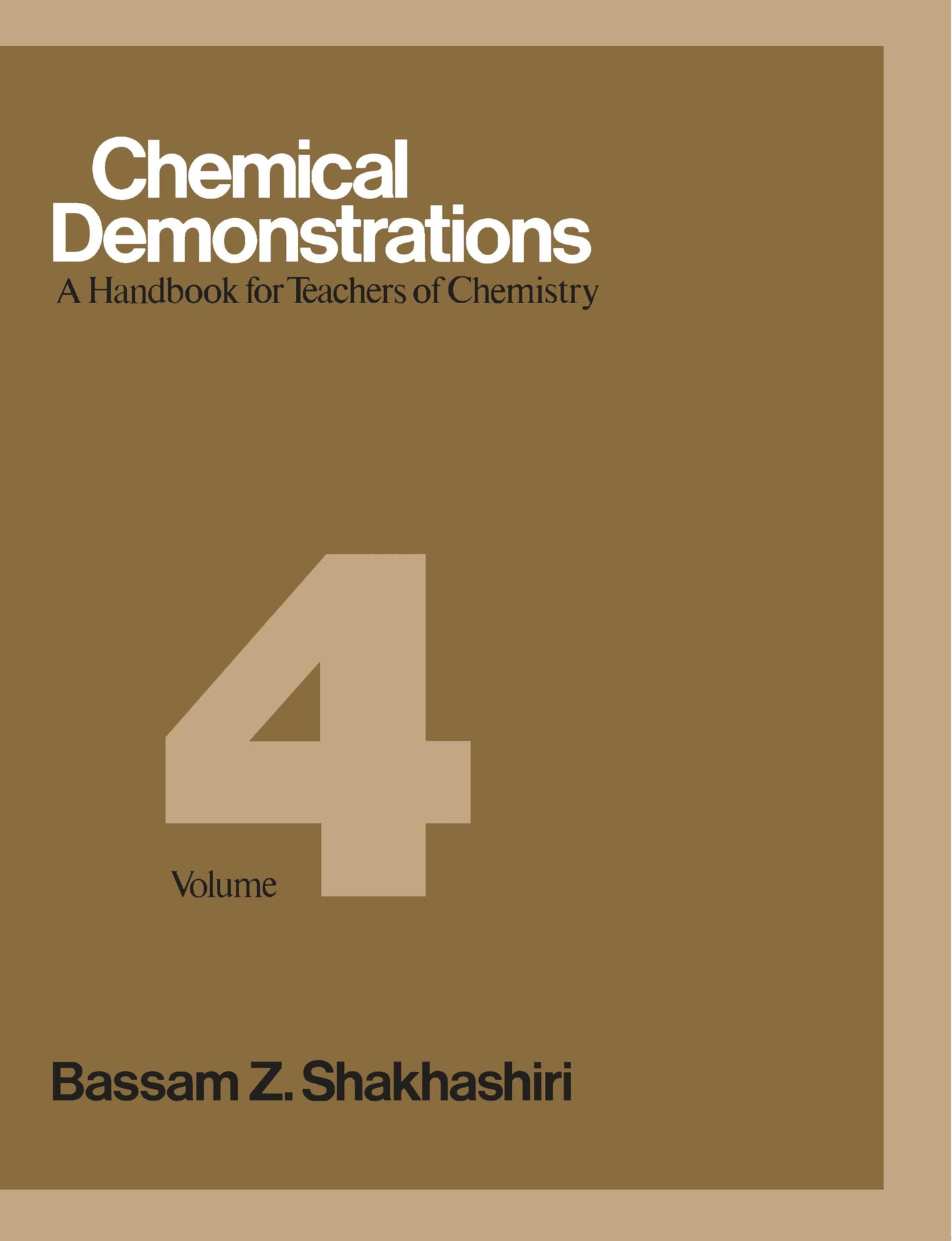 Chemical Demonstrations : A Handbook for Teachers of Chemistry Vol 4 (Volume 4)