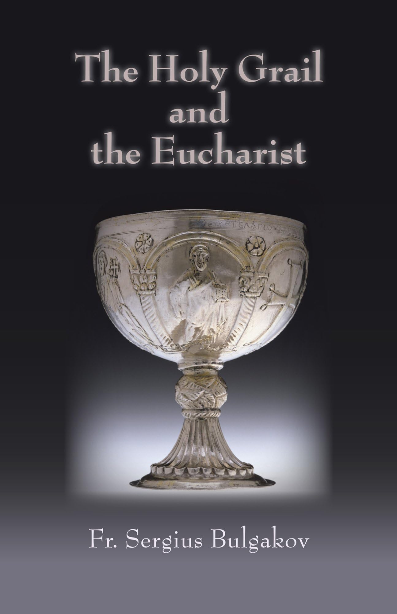 Holy Grail and the Eucharist (Library of Russian Philosophy)