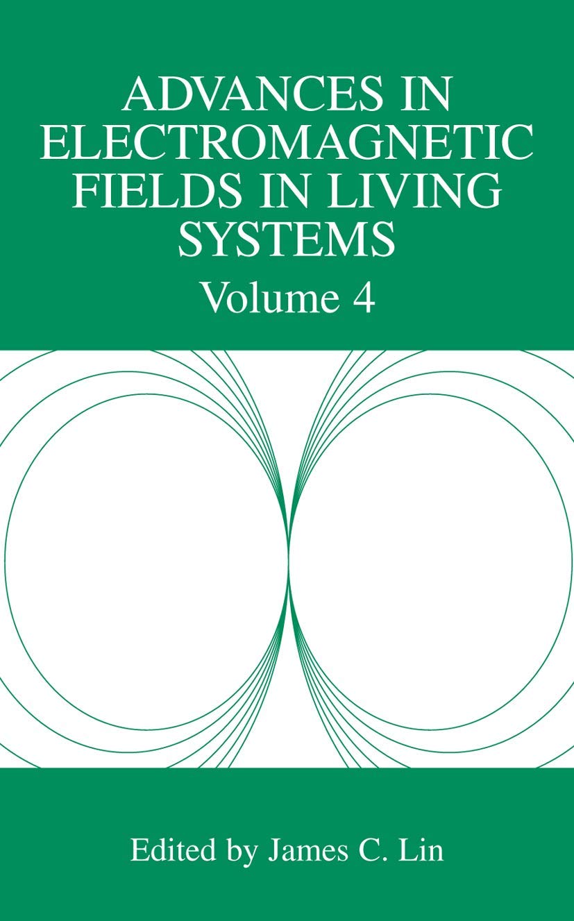 Advances in Electromagnetic Fields in Living Systems: Volume 4 (Advances in Electromagnetic Fields in Living Systems, 4)
