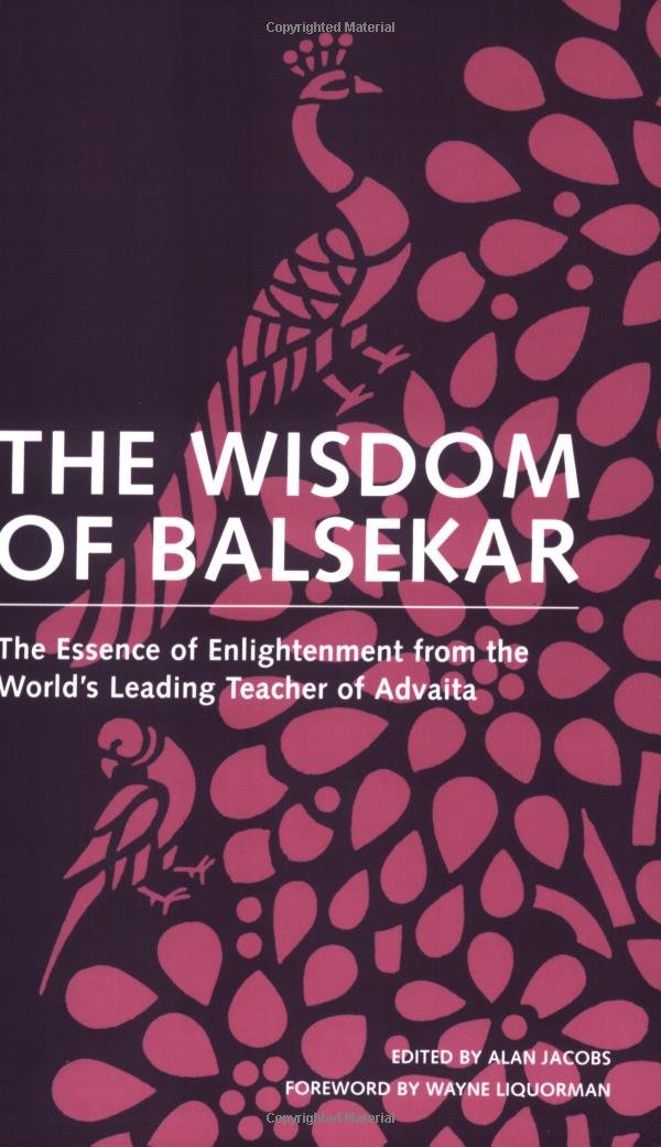 The Wisdom of Balsekar: The Essence of Enlightenment from th