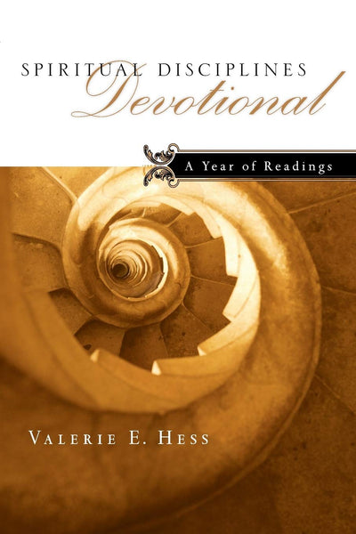Spiritual Disciplines Devotional: A Year of Readings by Hess