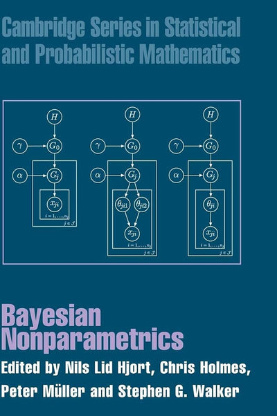 Bayesian Nonparametrics (Cambridge Series in Statistical and Probabilistic Mathematics, Series Number 28)