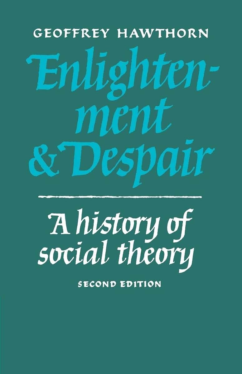 Enlightenment and Despair: A History of Social Theory (Cambridge Paperback Library)