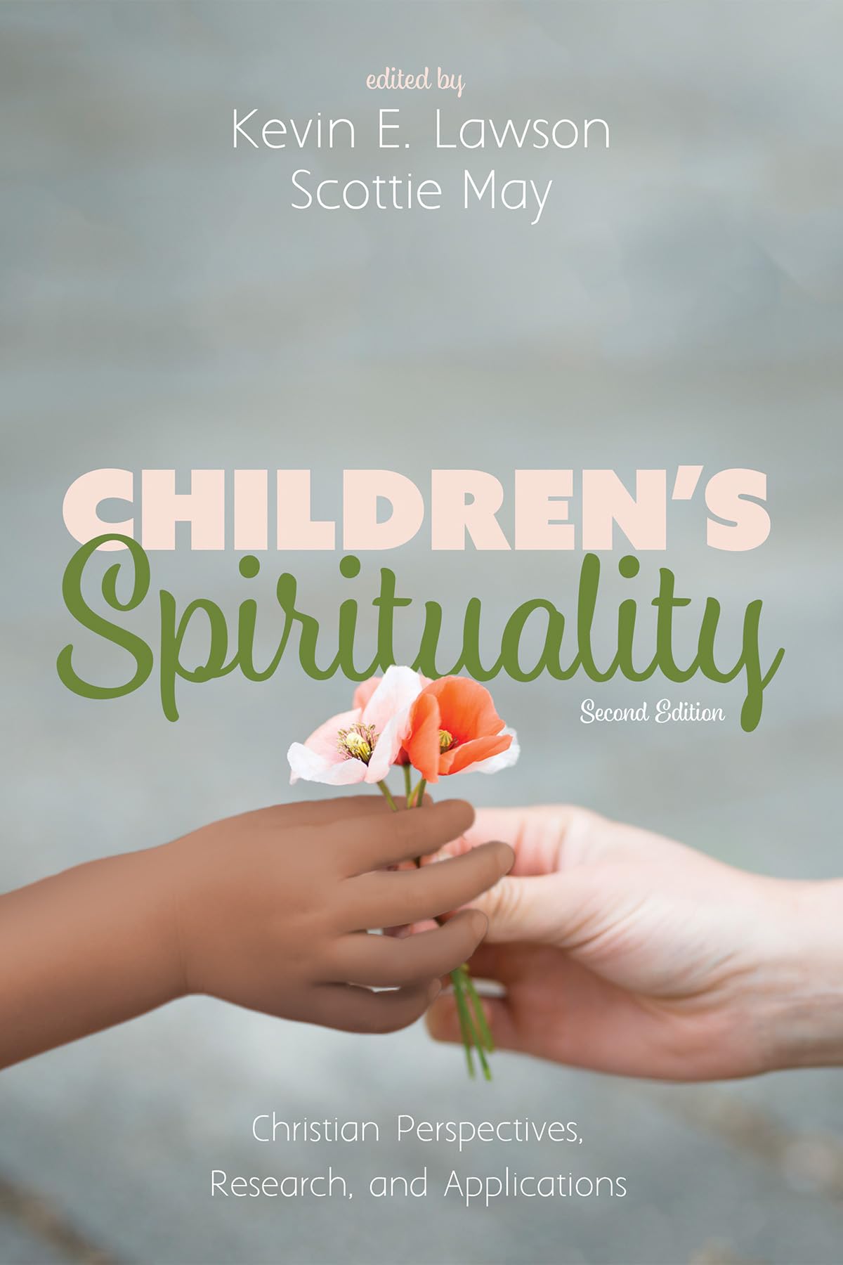 Childrens Spirituality, Second Edition: Christian Perspectives, Research, and Applications