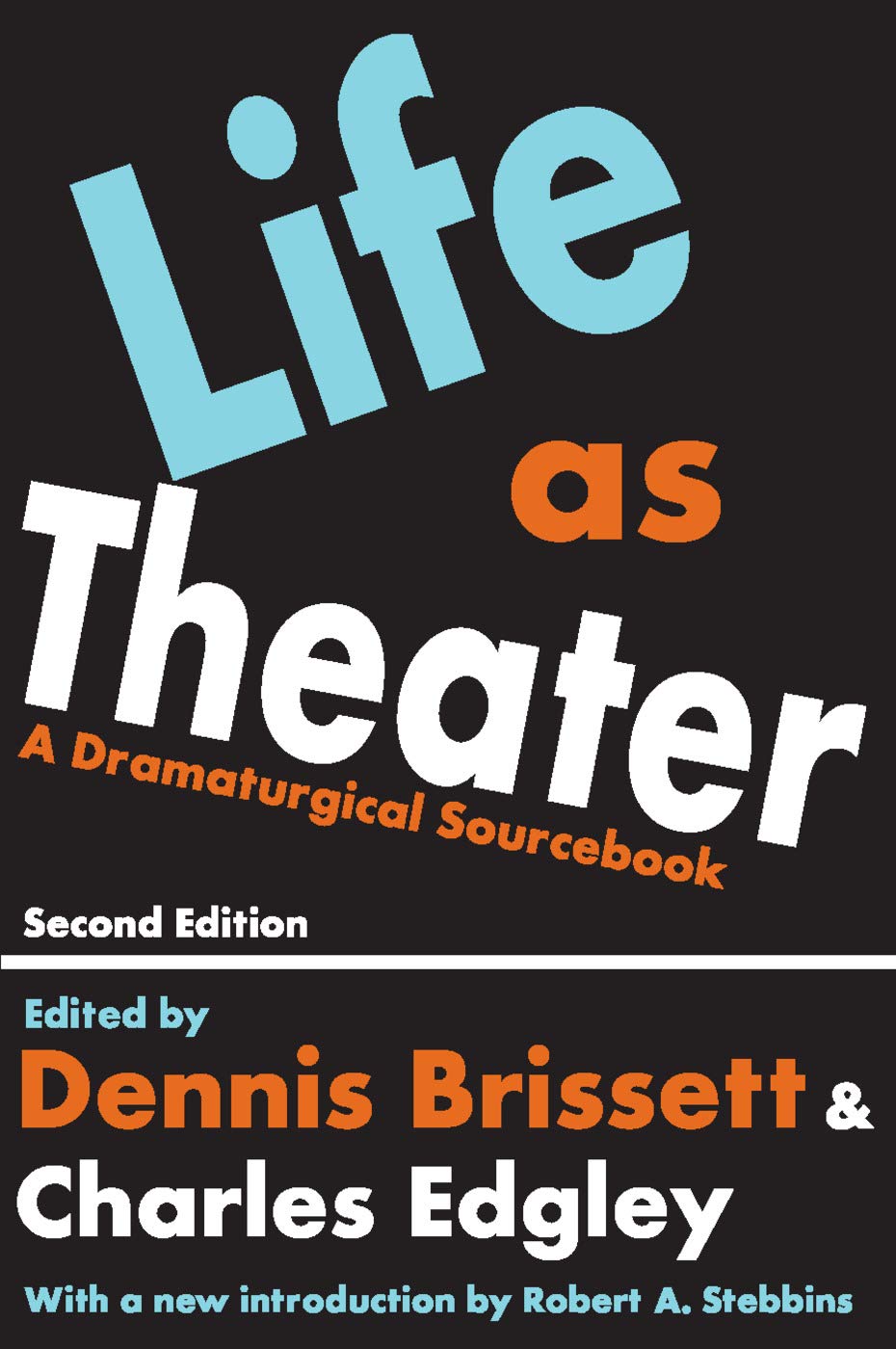 Life as Theater: A Dramaturgical Sourcebook
