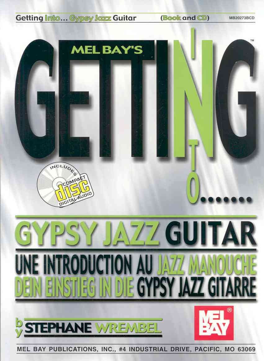 Mel Bay Getting Into Gypsy Jazz Guitar (Mel Bay's Getting Into) (Mel Bay's Getting Into)