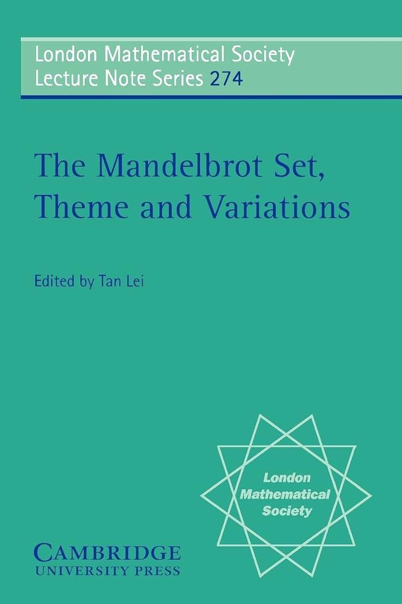 The Mandelbrot Set, Theme and Variations (London Mathematical Society Lecture Note Series, Series Number 274)