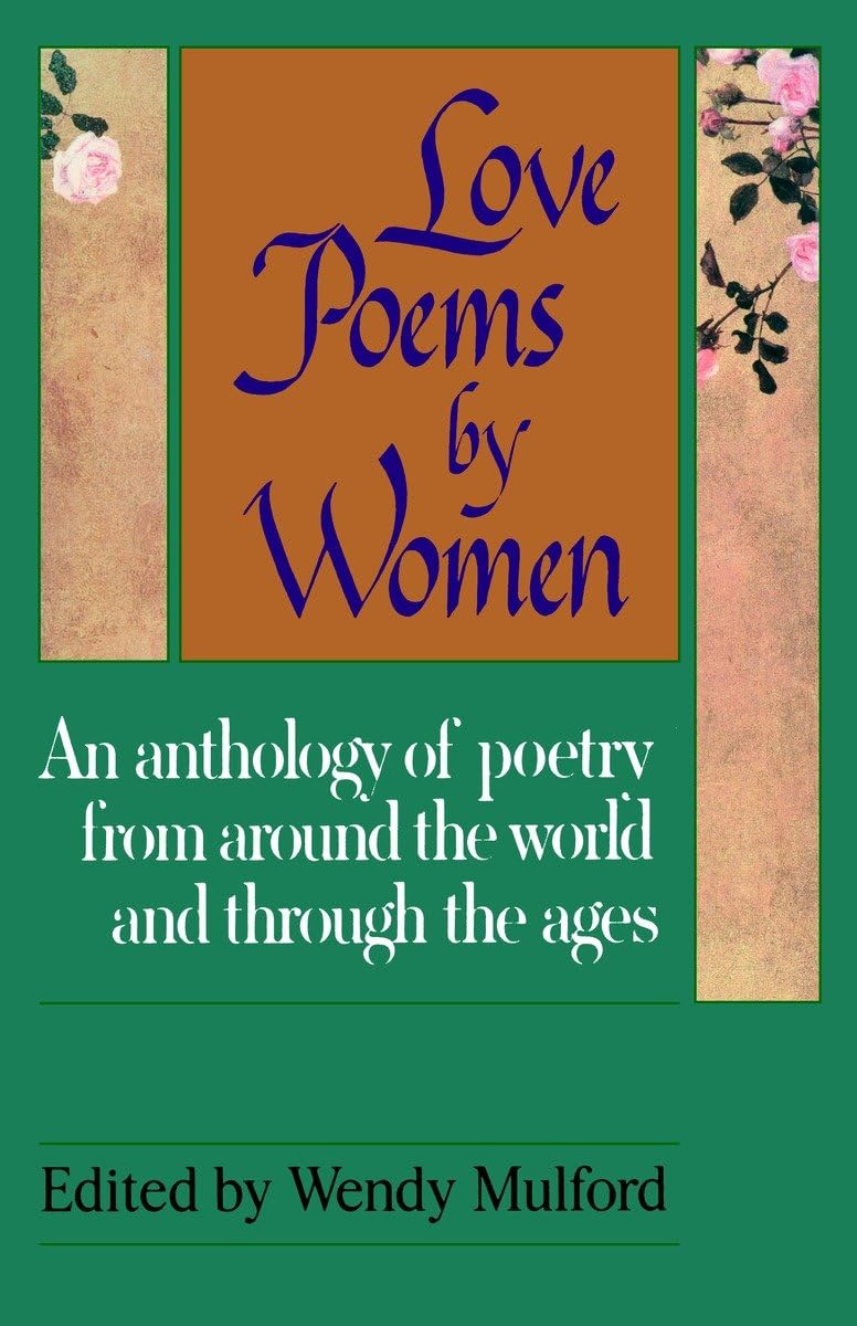 Love Poems by Women: An Anthology of Poetry from Around the