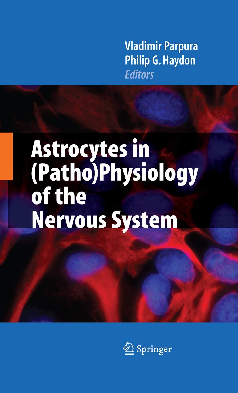 Astrocytes in (Patho)Physiology of the Nervous System