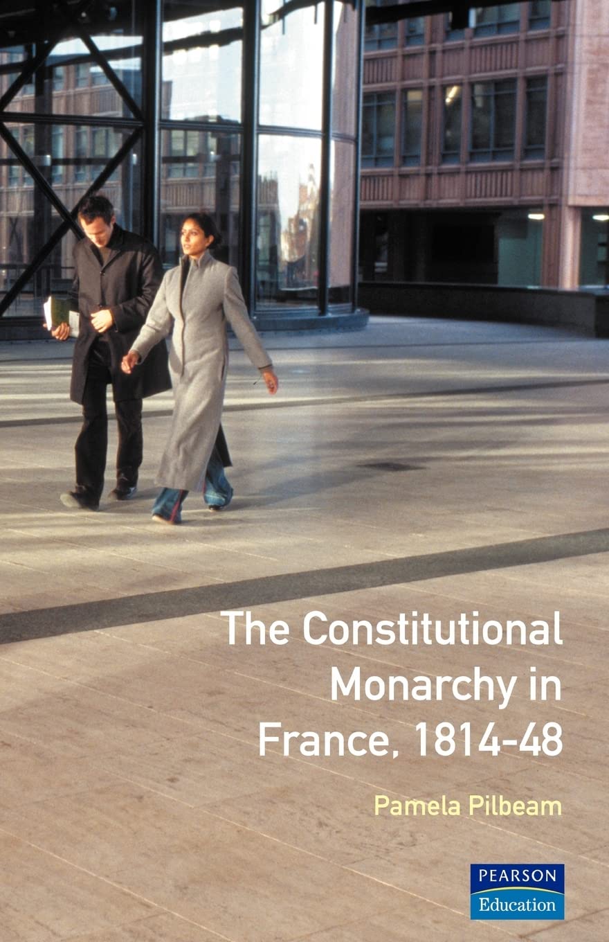 Constitutional Monarchy in France, 1814-1848 (Seminar Studies in History)
