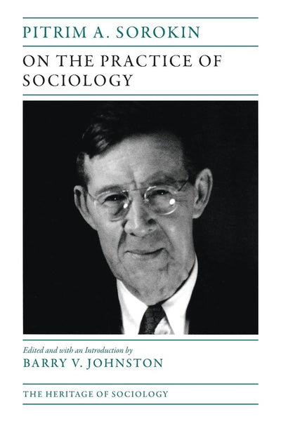 On the Practice of Sociology (Heritage of Sociology Series)