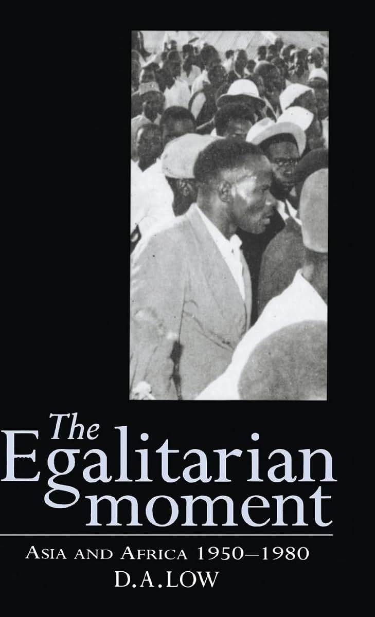 The Egalitarian Moment: Asia and Africa, 1950-1980 (The Wiles Lectures)