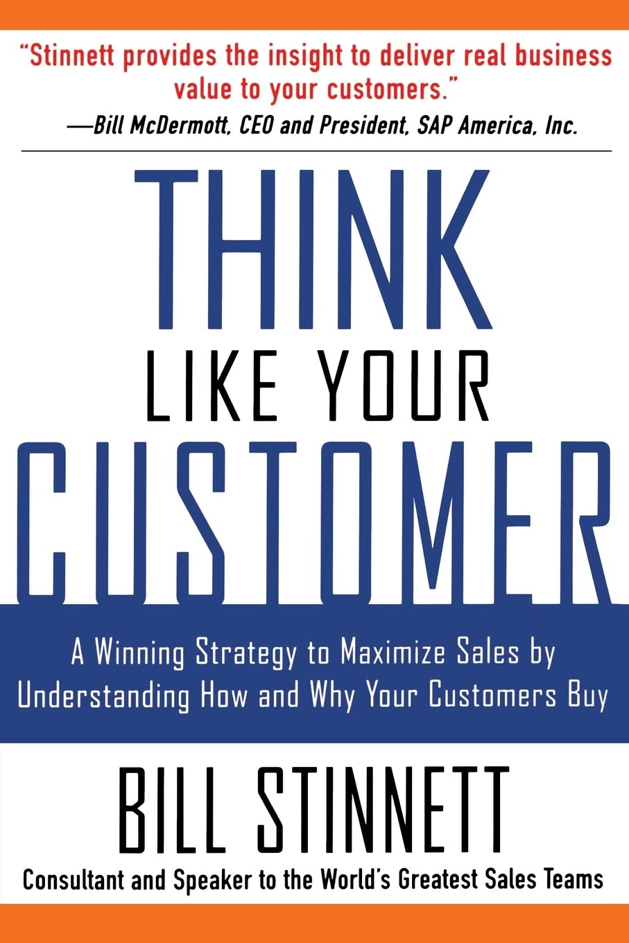 Think Like Your Customer: A Winning Strategy to Maximize Sales by Understanding and Influencing How and Why Your Customers Buy: A Winning Strategy to ... Influencing How and Why Your Customers Buy