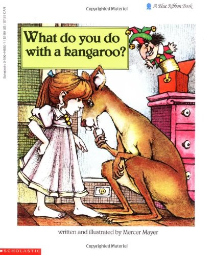 What Do You Do With A Kangaroo? by Mayer, Mercer