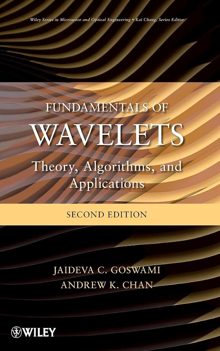 Fundamentals of Wavelets: Theory, Algorithms, and Applications