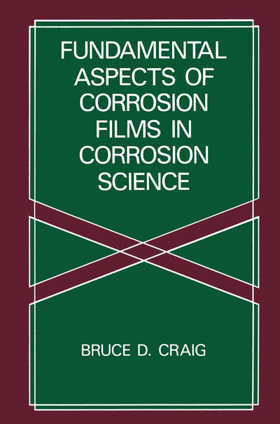 Fundamental Aspects of Corrosion Films in Corrosion Science (NATO Asi Series)