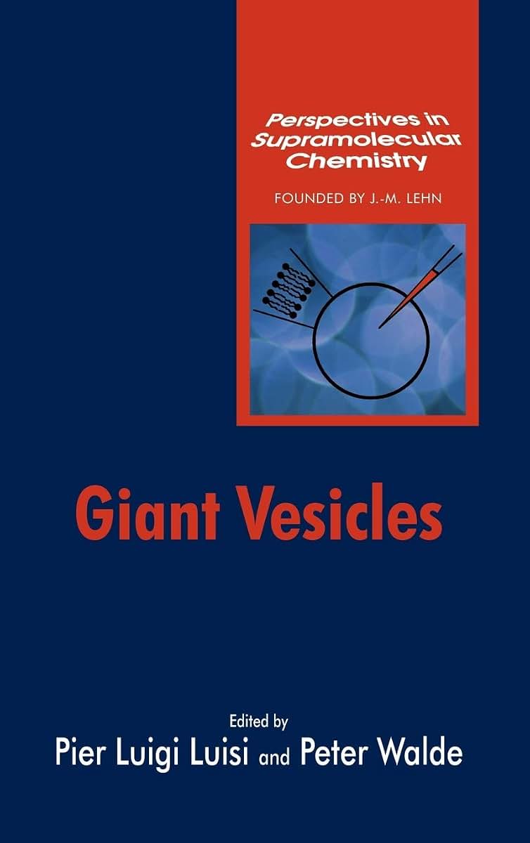 Giant Vesicles (Perspectives in Supramolecular Chemistry)