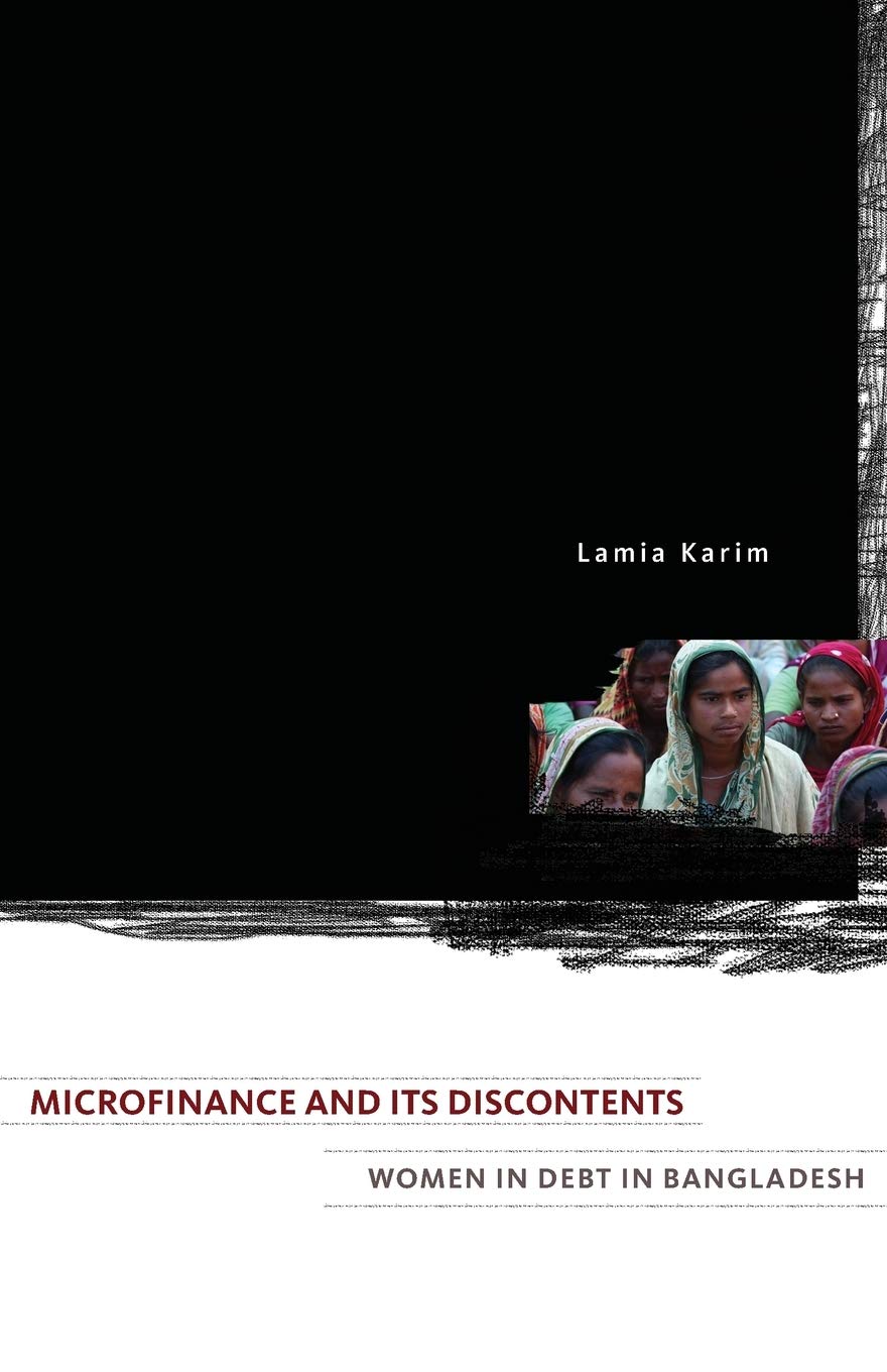 Microfinance and Its Discontents: Women in Debt in Banglades