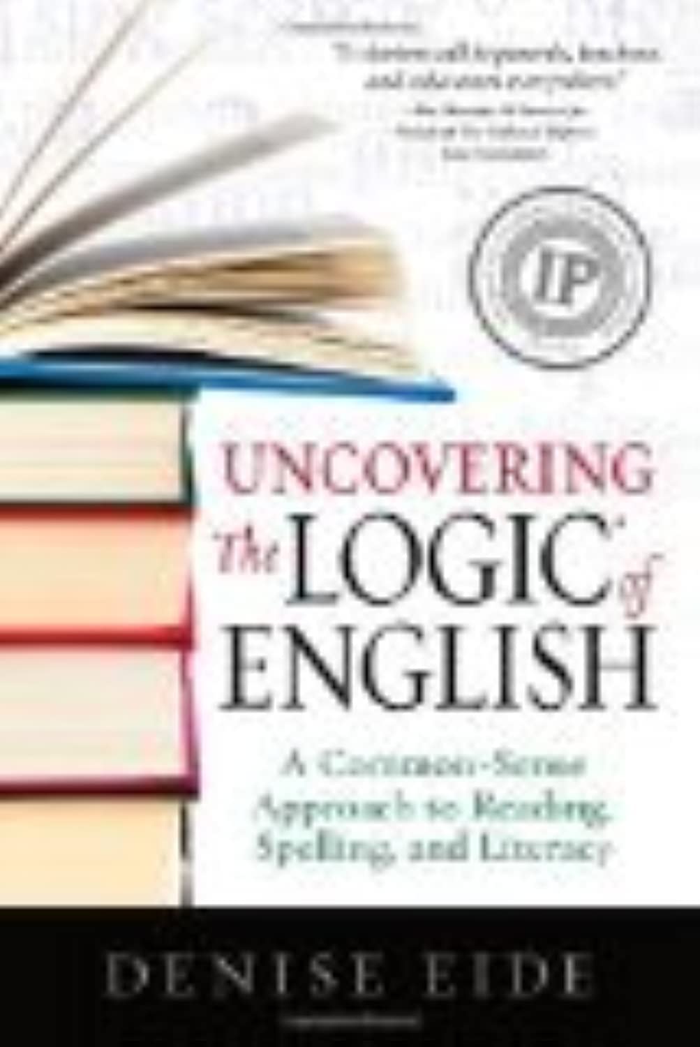 Uncovering the Logic of English: A Common-Sense Approach