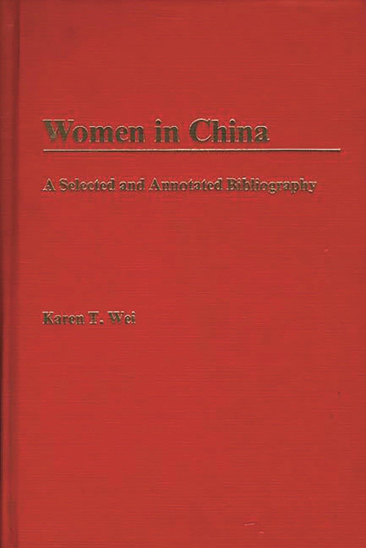 Women in China: A Selected and Annotated Bibliography (Bibliographies and Indexes in Women's Studies)
