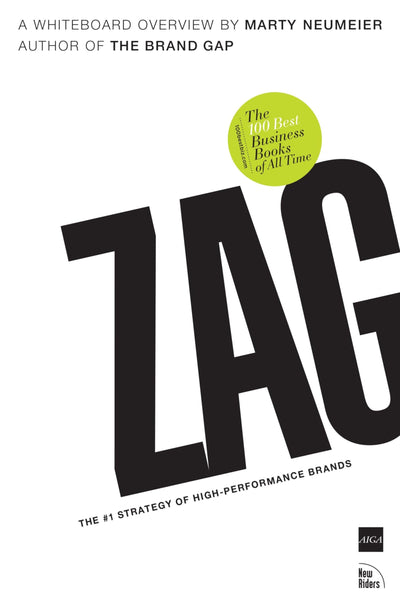 Zag: The Number One Strategy of High-Performance Brands by N