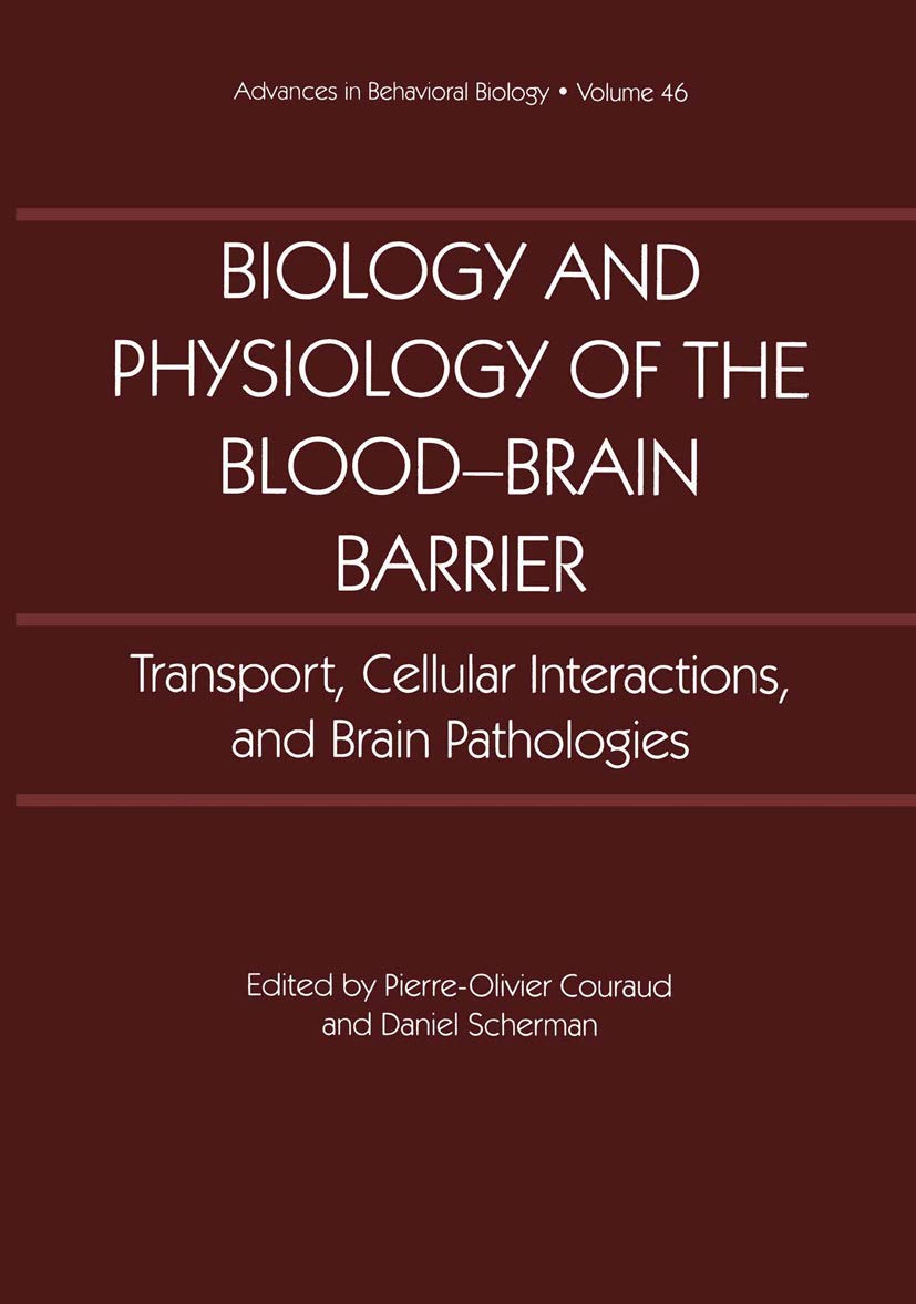 Biology & Physiology of the Blood Brain Barrier: Transport, Cellular Interactions & Brain Pathologies