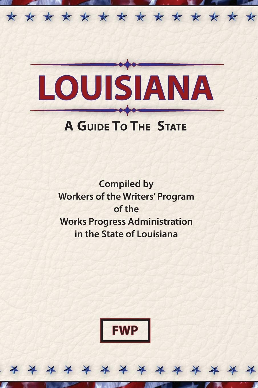 Louisiana: A Guide to the State (American Guide)
