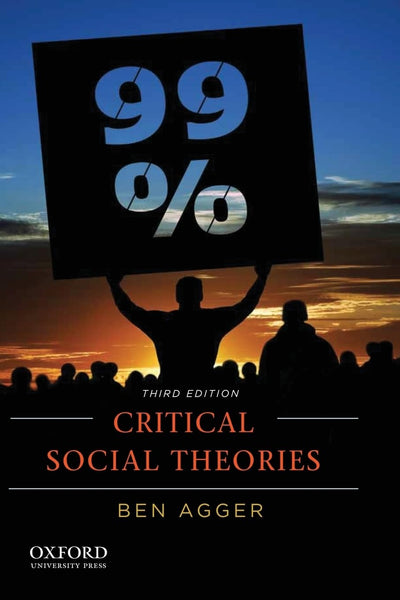 Critical Social Theories by Agger, Ben