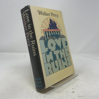 Love in the Ruins: The Adventures of a Bad Catholic at a Time Near the End of the World