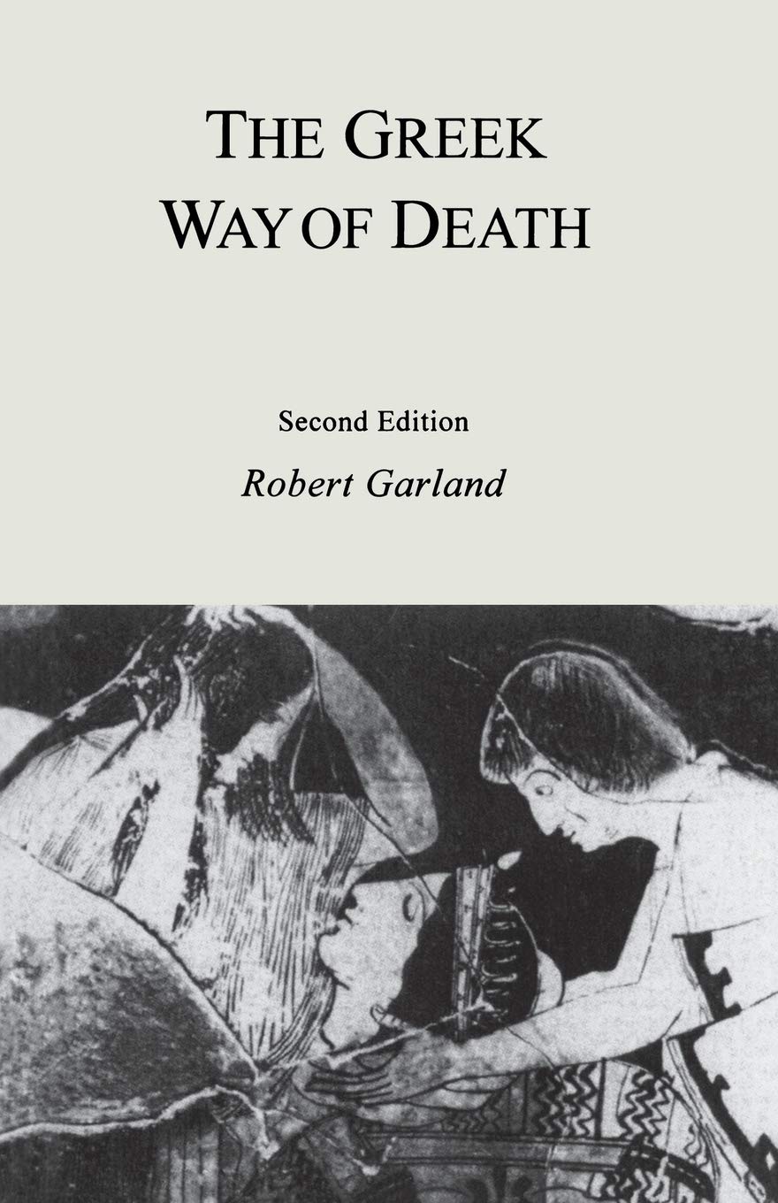 The Greek Way of Death by Garland, Robert