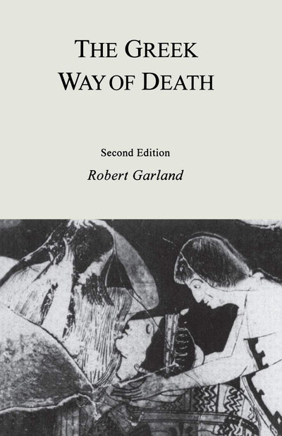 The Greek Way of Death by Garland, Robert